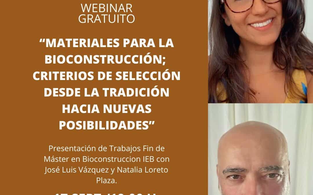 CRITERIOS DE SELECCIÓN DE MATERIALES PARA LA BIOCONSTRUCCIÓN. Webinar de presentación de Trabajos Fin de Máster IEB
